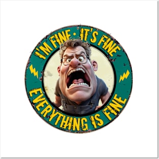 I'm Fine, It's Fine, Everything is Fine Posters and Art